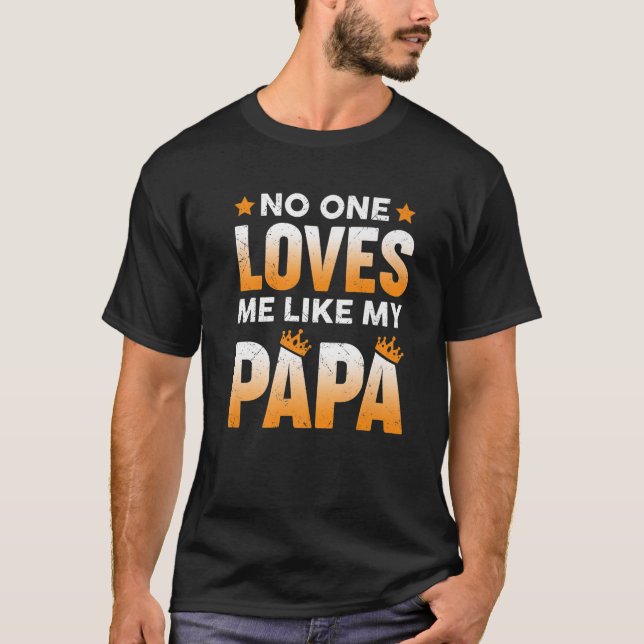 Ingen Kärlek mig som min Pappa dotter son T Shirt (Framsida)