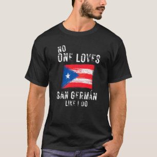 Ingen Kärlek San German som jag gör Puerto Rico T Shirt