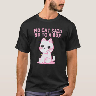 Ingen katt sa nej till en låda Katt Kattunge Humor T Shirt