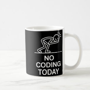 Ingen kodning idag rolig mening utmattad programme kaffemugg