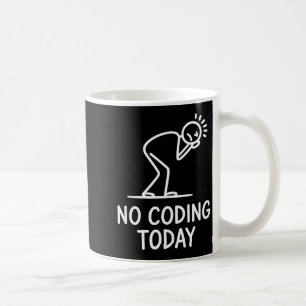 Ingen kodning idag rolig mening utmattad programme kaffemugg