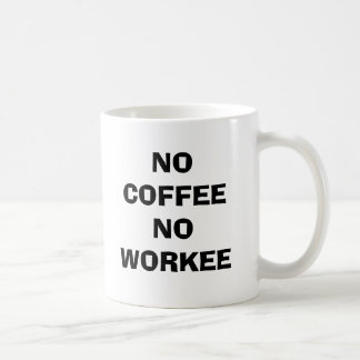 INGEN KOFFEE INGEN ARBETSORDNING KAFFEMUGG