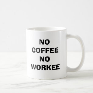 INGEN KOFFEKT INGA ARBETE KAFFEMUGG