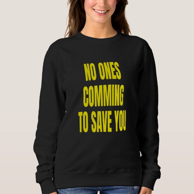Ingen Kommer För Att Rädda Dig T Shirt (Framsida)