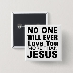 Ingen kommer någonsin att Kärlek dig mer än Jesus Knapp