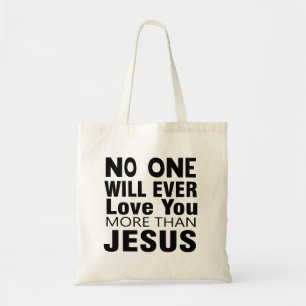 Ingen kommer någonsin att Kärlek dig mer än Jesus Tygkasse