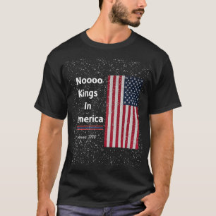 INGEN KONUNG I AMERIKA SEDAN 1776, 4:E JULI T SHIRT