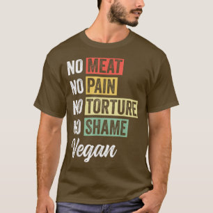 Ingen Kött, ingen smärta, ingen tortyr, ingen skam T Shirt