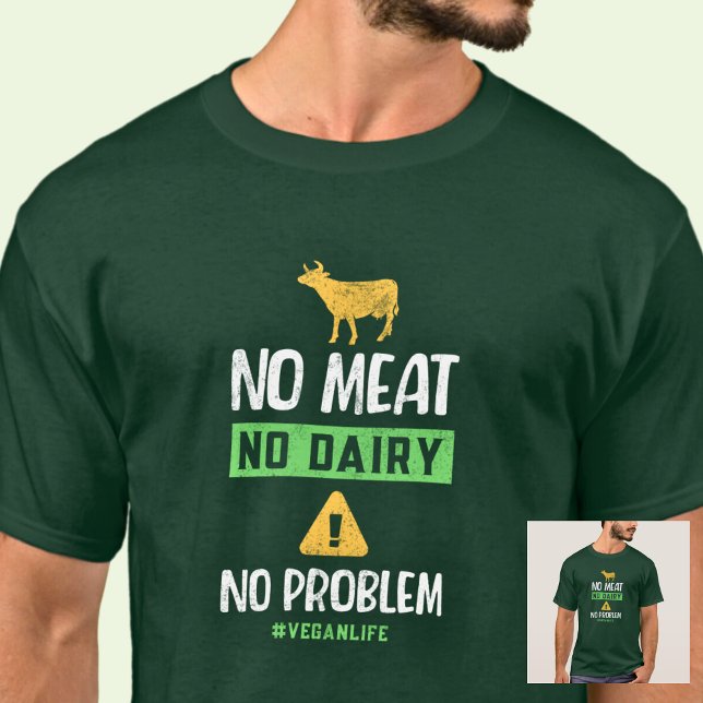 Ingen Kött, inget mejeriproblem #VeganLife T Shirt (Skapare uppladdad)