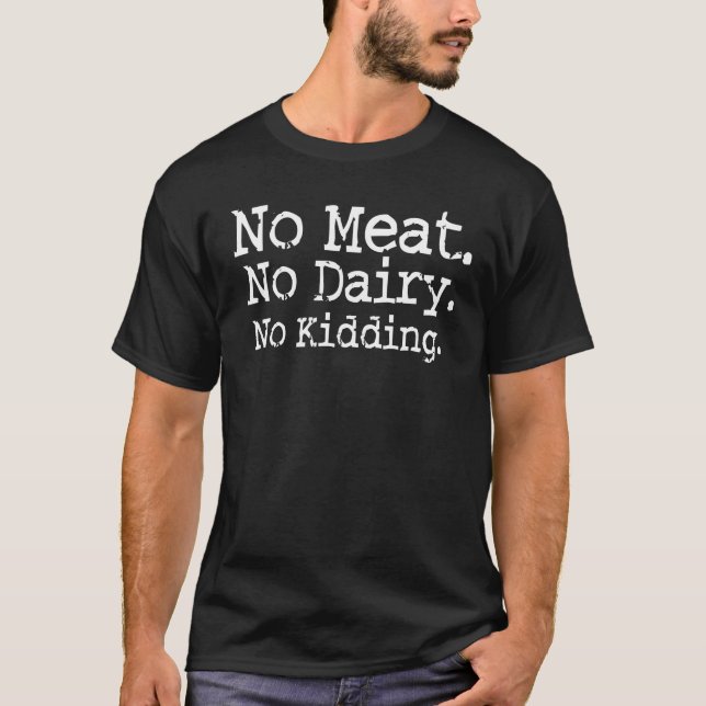 Ingen Kött Vegan-meddelandesändning Tee Shirt (Framsida)