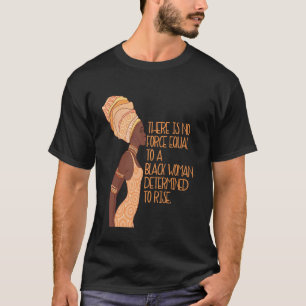 Ingen kraft likvärdig med en svart kvinna fast bes t shirt