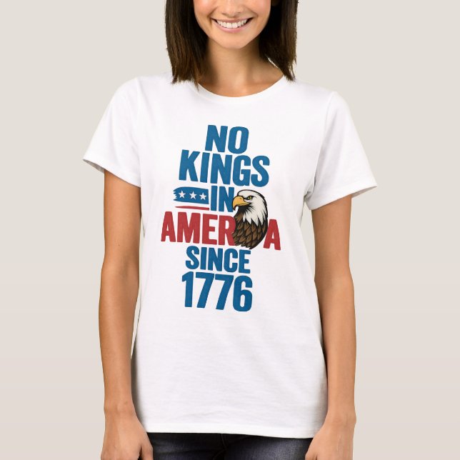 Ingen Kung i Amerika sedan 1776 Patriotic Eagle Te T Shirt (Framsida)