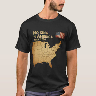 Ingen kung i Amerika sedan 1776 T Shirt