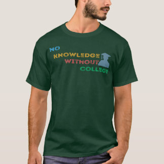 Ingen kunskap utan högskolevänner t shirt