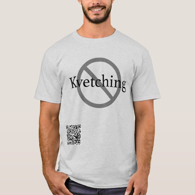Ingen Kvetching T Shirt (Framsida)