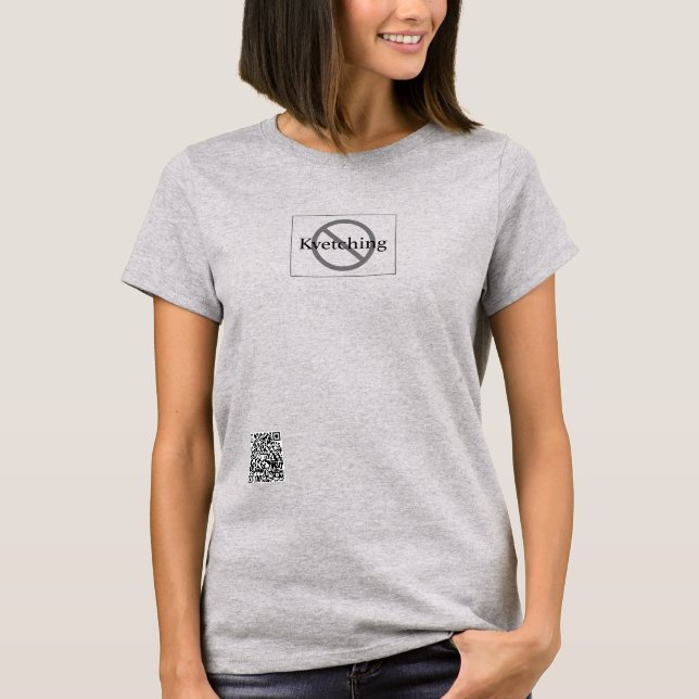 Ingen Kvetching T Shirt (Framsida)