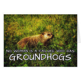 Ingen kvinna är ett misslyckande som har Groundhog Hälsningskort