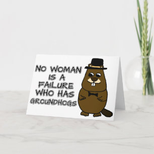 Ingen kvinna är ett misslyckande som har Groundhog Kort