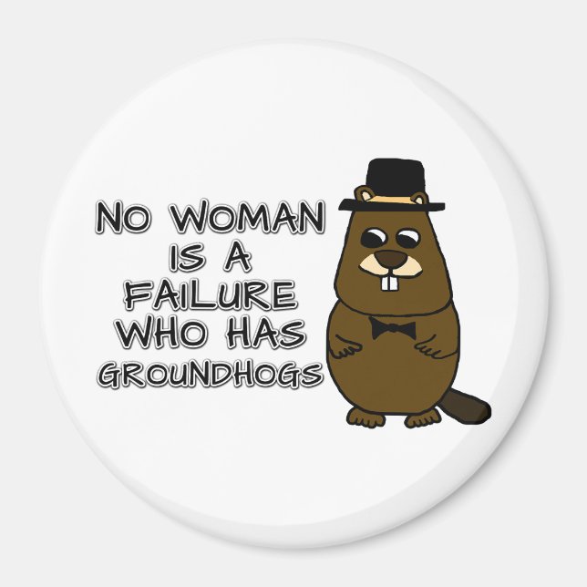 Ingen kvinna är ett misslyckande som har Groundhog Magnet (Framsidan)