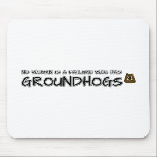 Ingen kvinna är ett misslyckande som har Groundhog Musmatta
