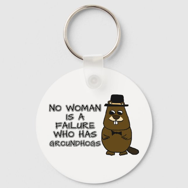 Ingen kvinna är ett misslyckande som har Groundhog Nyckelring (Framsida)