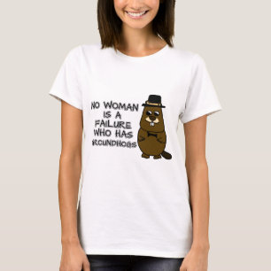 Ingen kvinna är ett misslyckande som har Groundhog T Shirt