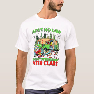 Ingen lag när du dricker med Claus Gift T Shirt