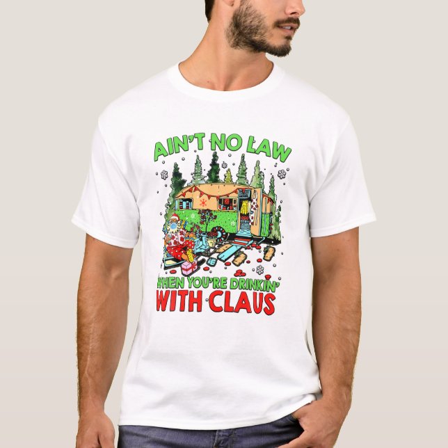 Ingen lag när du dricker med Claus Gift T Shirt (Framsida)
