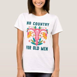 Ingen Land för gamla Manar Pro-Choice Reproductive T Shirt