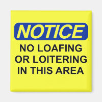 Ingen "Loafing" eller "Loitering" i det här område