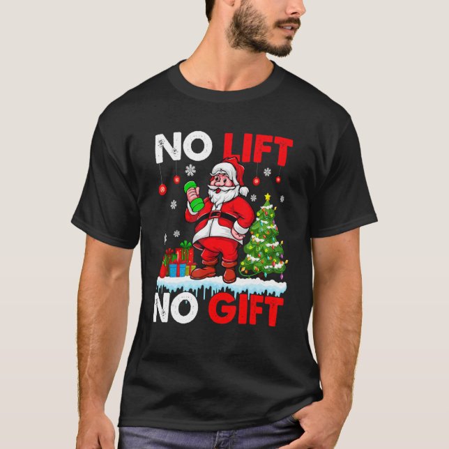 Ingen Lyftning Ingen Julpresent Xmas Tomte Viktlyf T Shirt (Framsida)