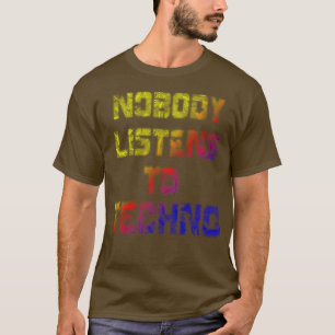 Ingen lyssnar på Techno Rainbow-versionen T Shirt