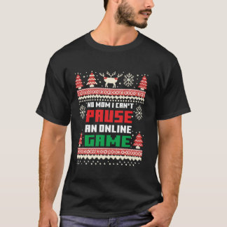 Ingen mamma I kan pausa ett online-spel Ugly-jul T Shirt
