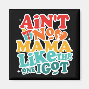 Ingen Mamma som den i Har, underbara familjeåterfö Magnet