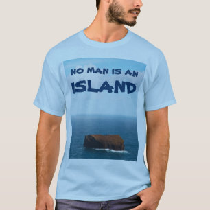 Ingen man är en ö tee shirt