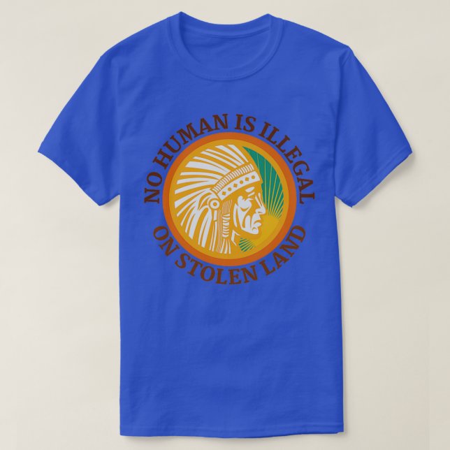 INGEN MÄNNISKA ÄR ILLEGAL PÅ STOLEN LAND  T SHIRT (Design framsida)