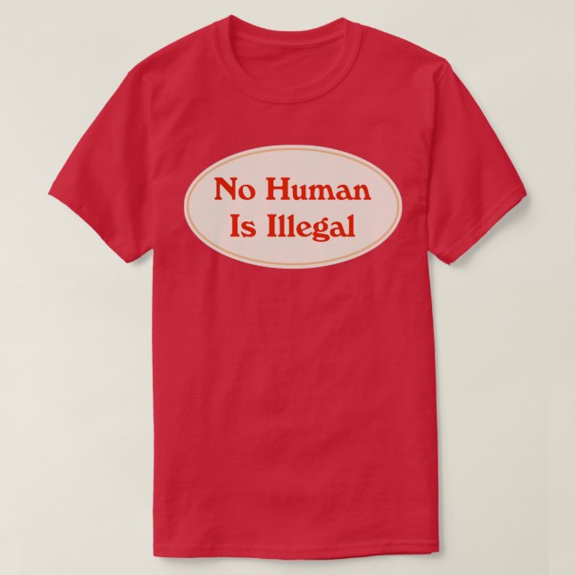 Ingen människa är olaglig1 t shirt (Design framsida)