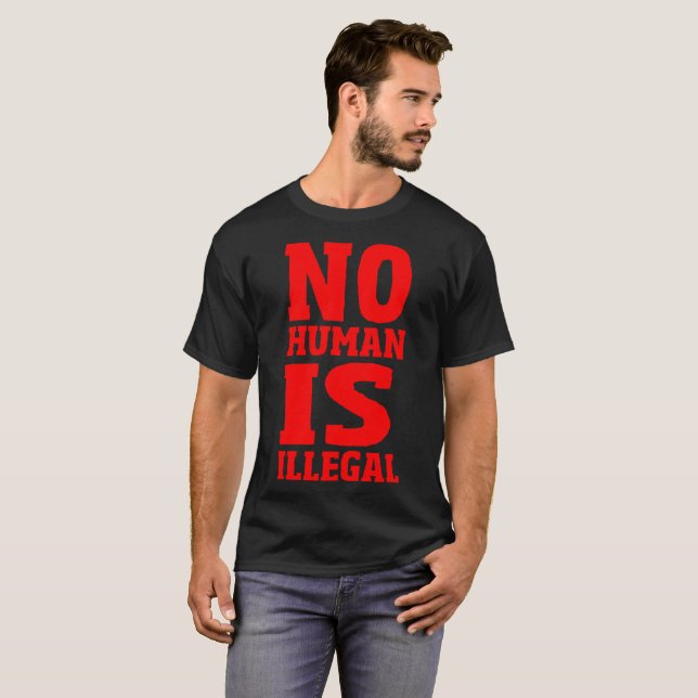 Ingen människa är olaglig t shirt (Hel framsida)