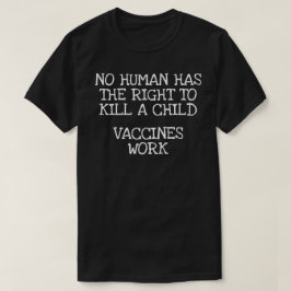 Ingen människa har höger att döda ett barn t shirt