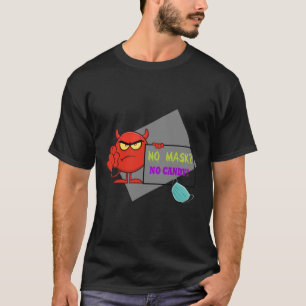 Ingen mask ingen godis röd monster med mask t shirt