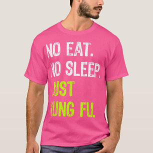 Ingen mat i viloläge Upprepa bara Kung fu Martialk T Shirt