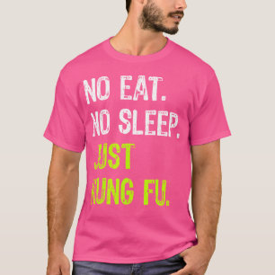 Ingen mat i viloläge Upprepa bara Kung fu Martialk T Shirt