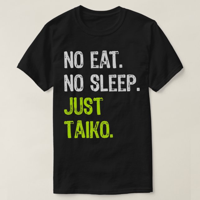 Ingen mat i viloläge Upprepa bara Taiko Taiko Drum T Shirt (Design framsida)