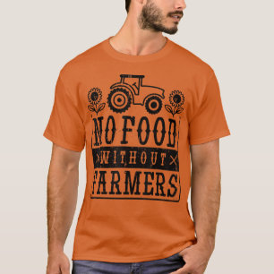 ingen mat utan jordbrukare, för manar för en rolig t shirt