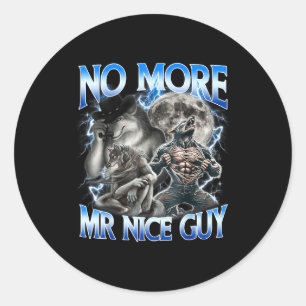 Ingen mer Mr Nice Guy Rolig Alpha Wolf Meme Pappa  Runt Klistermärke