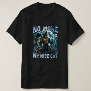 Ingen mer Mr Nice Guy Rolig Alpha Wolf Meme Pappa T Shirt