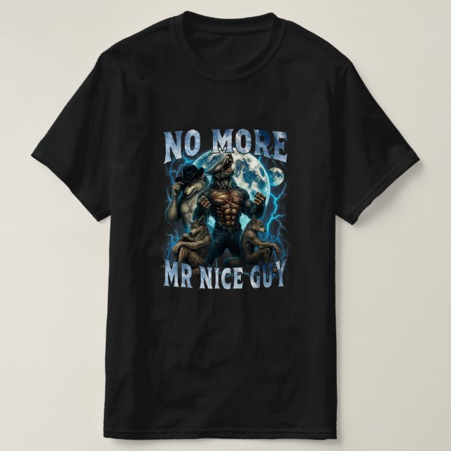 Ingen mer Mr Nice Guy Rolig Alpha Wolf Meme Pappa  T Shirt (Design framsida)