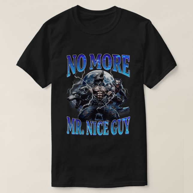 Ingen mer Mr Nice Guy Rolig Alpha Wolf Pappa Meme  T Shirt (Design framsida)