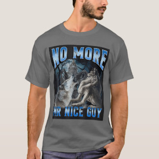 Ingen mer Mr Snäll Guy Rolig Alpha Wolf Meme Ofrid T Shirt