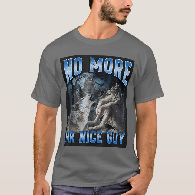 Ingen mer Mr Snäll Guy Rolig Alpha Wolf Meme Ofrid T Shirt (Framsida)